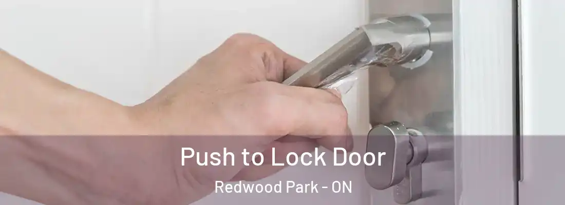  Push to Lock Door Redwood Park - ON