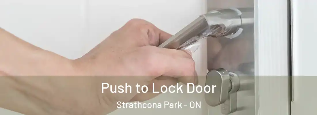  Push to Lock Door Strathcona Park - ON
