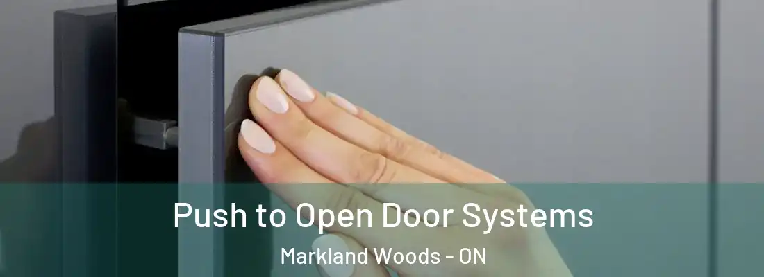  Push to Open Door Systems Markland Woods - ON