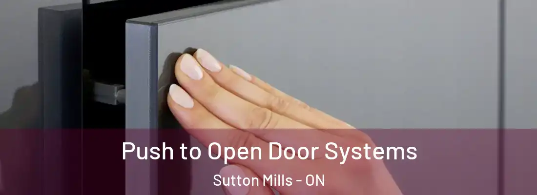  Push to Open Door Systems Sutton Mills - ON
