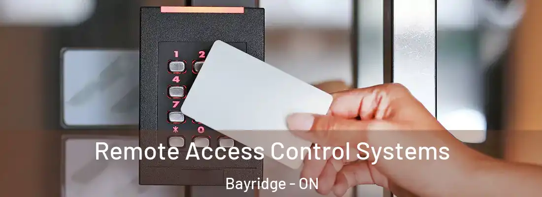  Remote Access Control Systems Bayridge - ON