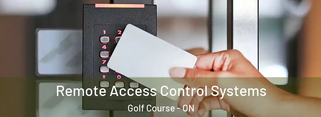  Remote Access Control Systems Golf Course - ON