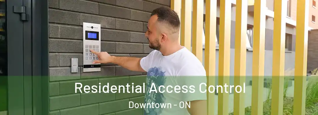  Residential Access Control Downtown - ON
