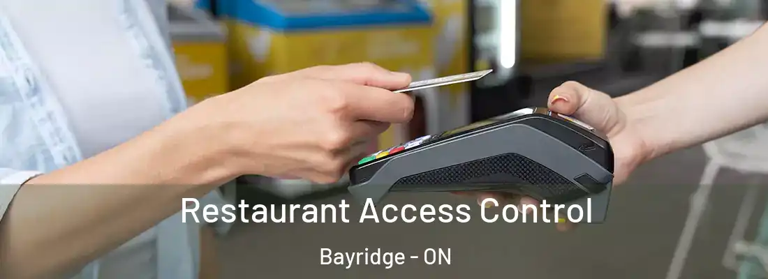  Restaurant Access Control Bayridge - ON