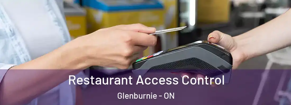  Restaurant Access Control Glenburnie - ON