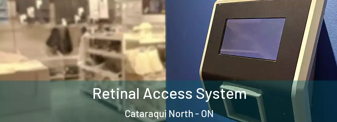  Retinal Access System Cataraqui North - ON