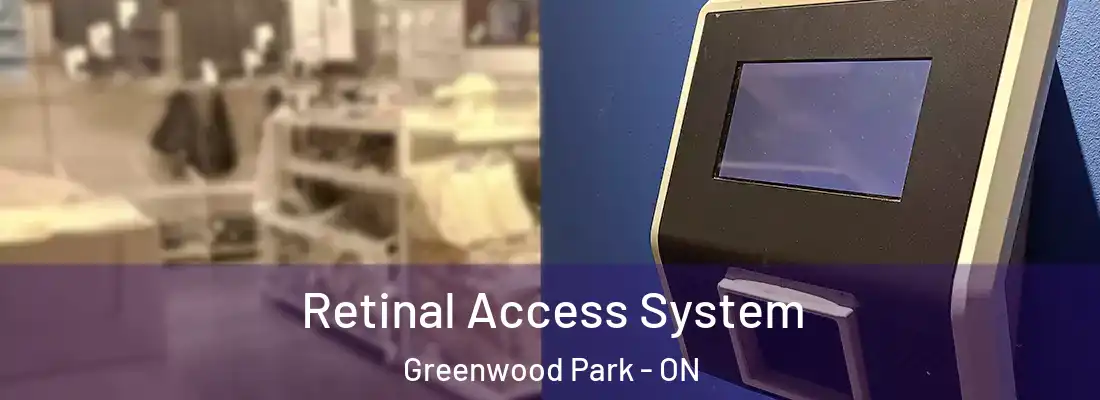  Retinal Access System Greenwood Park - ON