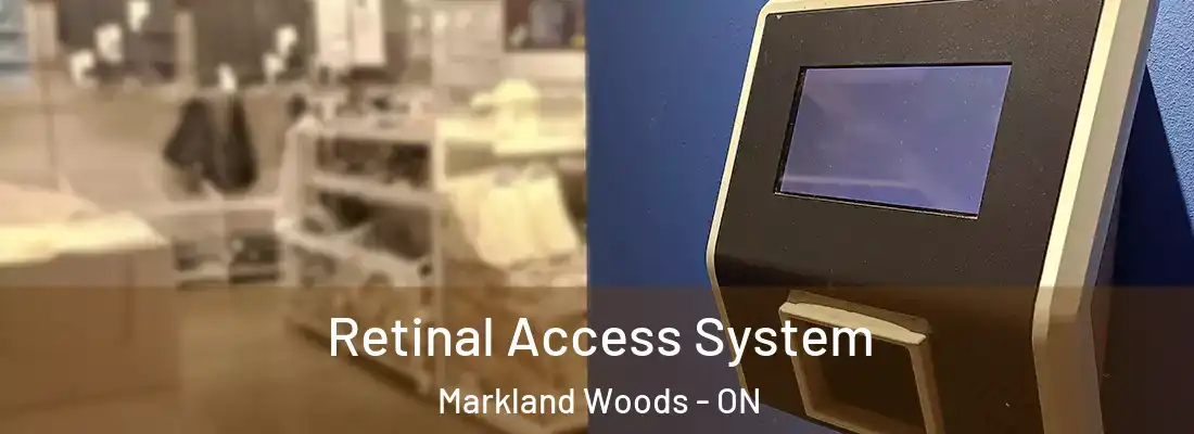 Retinal Access System Markland Woods - ON
