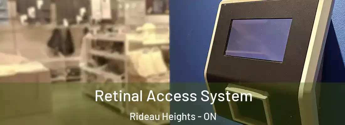  Retinal Access System Rideau Heights - ON