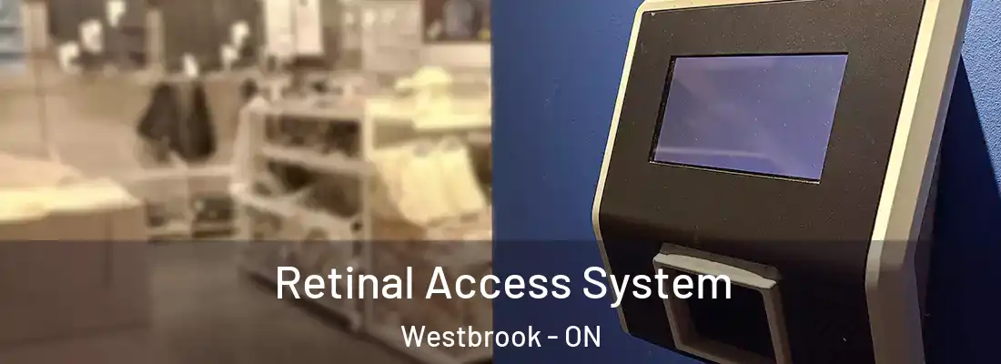  Retinal Access System Westbrook - ON