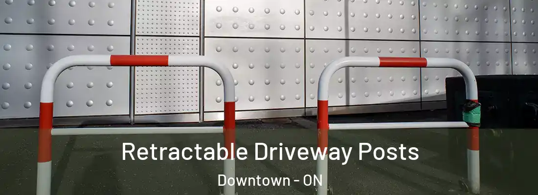  Retractable Driveway Posts Downtown - ON