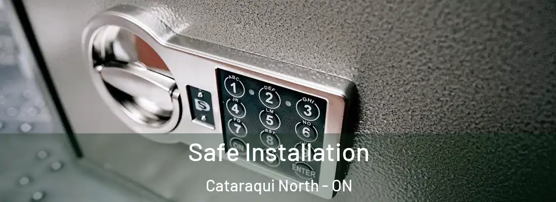  Safe Installation Cataraqui North - ON