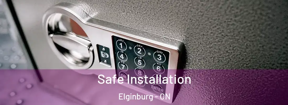  Safe Installation Elginburg - ON
