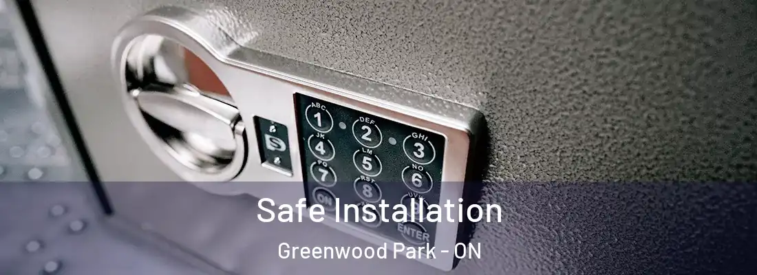  Safe Installation Greenwood Park - ON