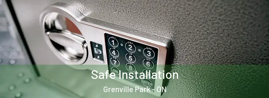  Safe Installation Grenville Park - ON