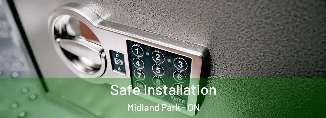  Safe Installation Midland Park - ON