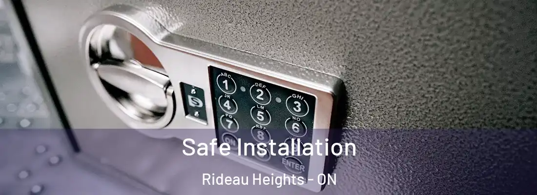  Safe Installation Rideau Heights - ON