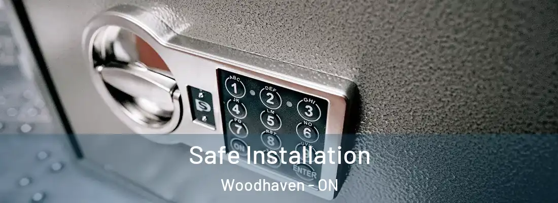  Safe Installation Woodhaven - ON