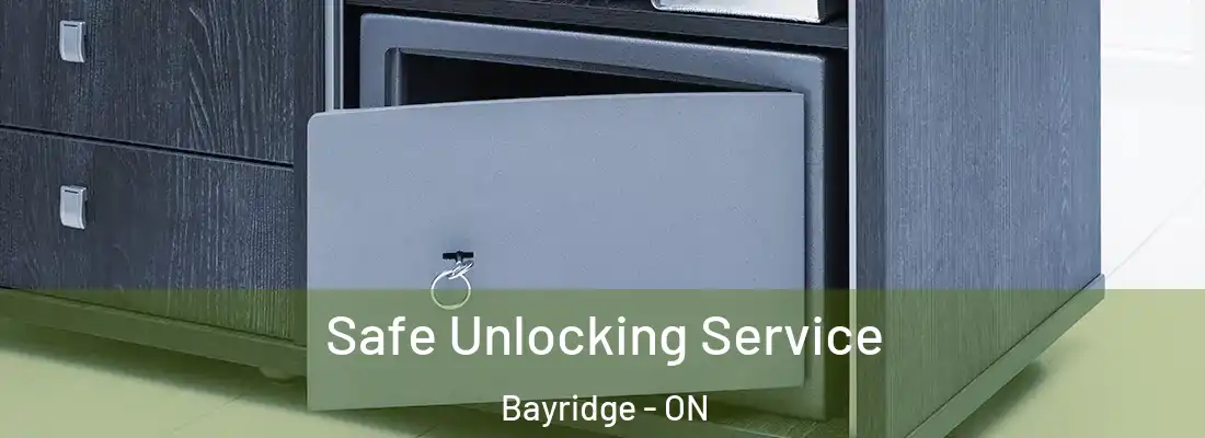  Safe Unlocking Service Bayridge - ON