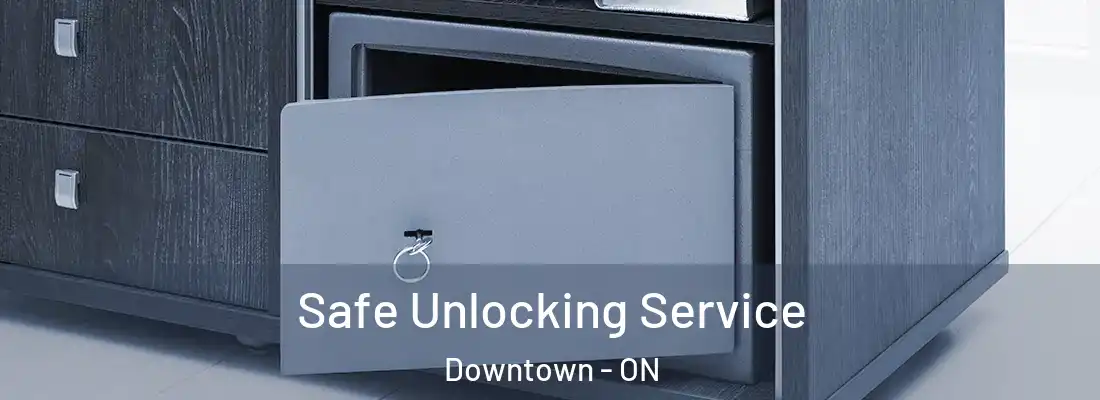  Safe Unlocking Service Downtown - ON