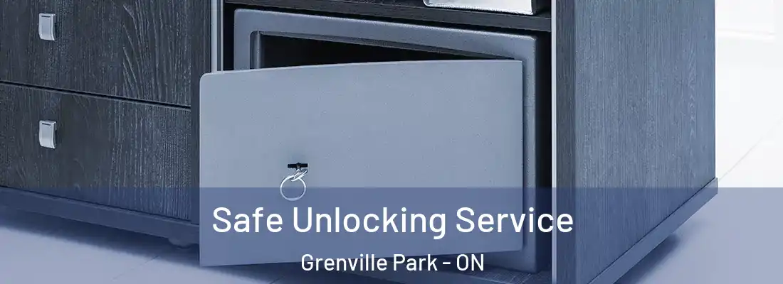  Safe Unlocking Service Grenville Park - ON