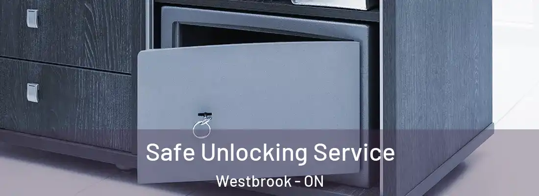  Safe Unlocking Service Westbrook - ON