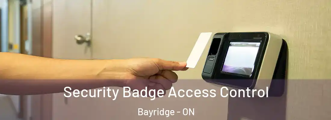  Security Badge Access Control Bayridge - ON