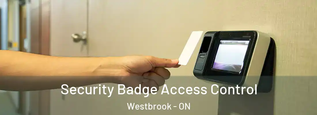  Security Badge Access Control Westbrook - ON