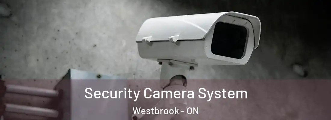  Security Camera System Westbrook - ON