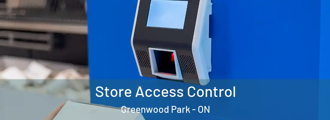  Store Access Control Greenwood Park - ON
