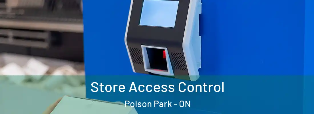  Store Access Control Polson Park - ON