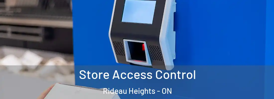  Store Access Control Rideau Heights - ON