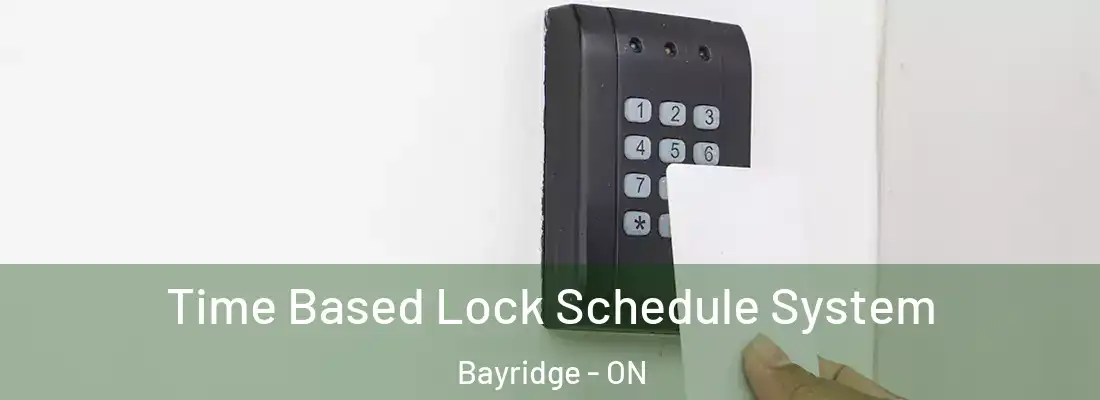  Time Based Lock Schedule System Bayridge - ON
