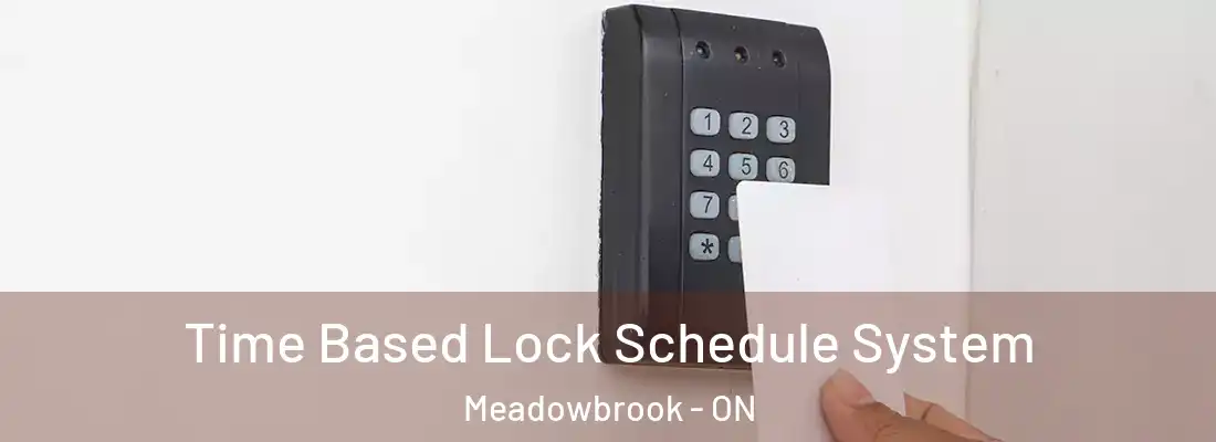  Time Based Lock Schedule System Meadowbrook - ON