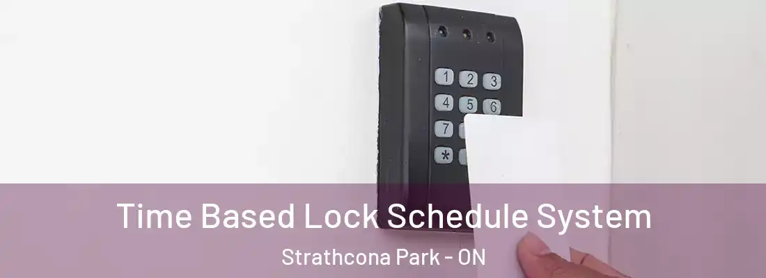  Time Based Lock Schedule System Strathcona Park - ON