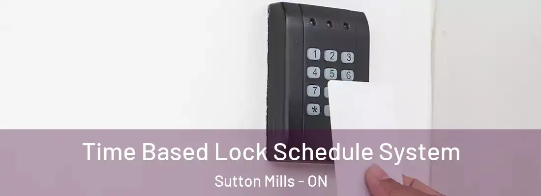  Time Based Lock Schedule System Sutton Mills - ON