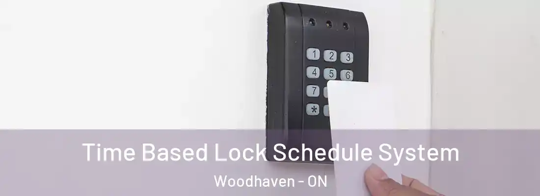  Time Based Lock Schedule System Woodhaven - ON