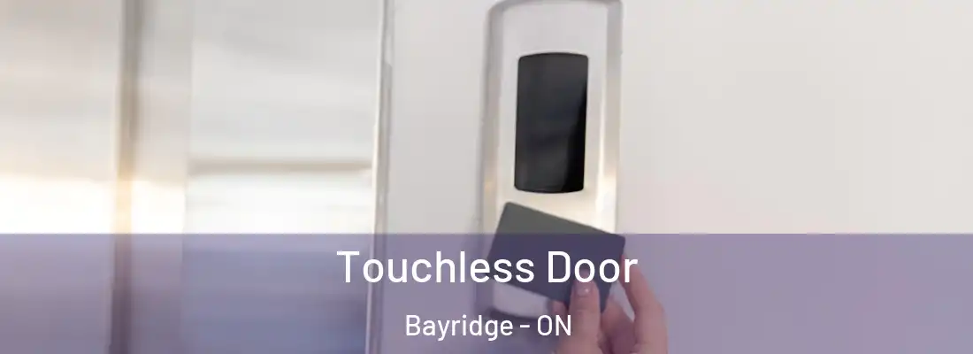  Touchless Door Bayridge - ON