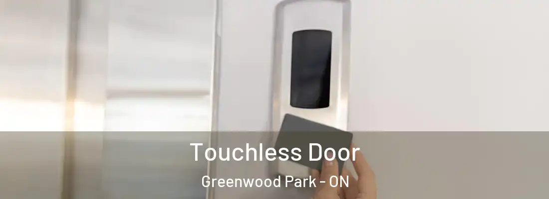  Touchless Door Greenwood Park - ON