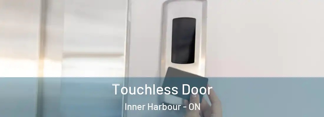  Touchless Door Inner Harbour - ON