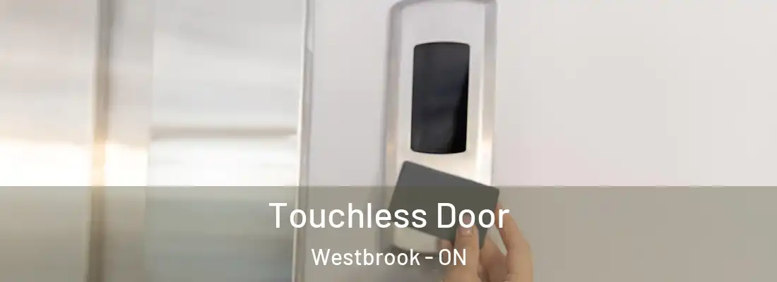  Touchless Door Westbrook - ON