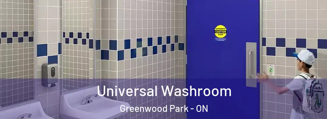  Universal Washroom Greenwood Park - ON