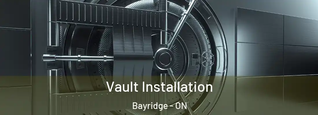  Vault Installation Bayridge - ON