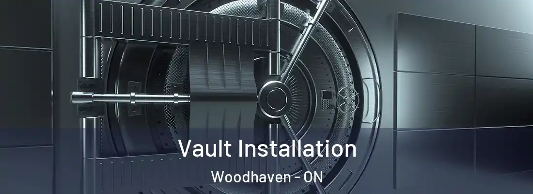  Vault Installation Woodhaven - ON