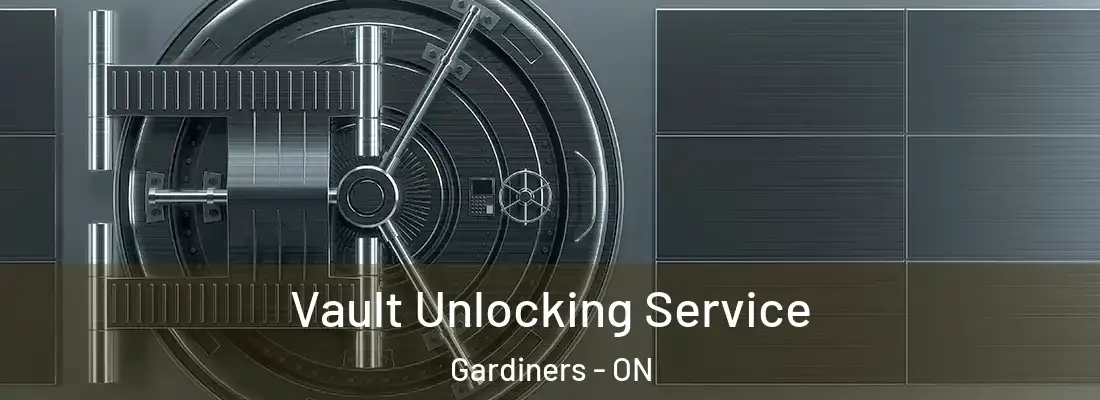  Vault Unlocking Service Gardiners - ON
