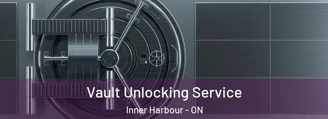  Vault Unlocking Service Inner Harbour - ON