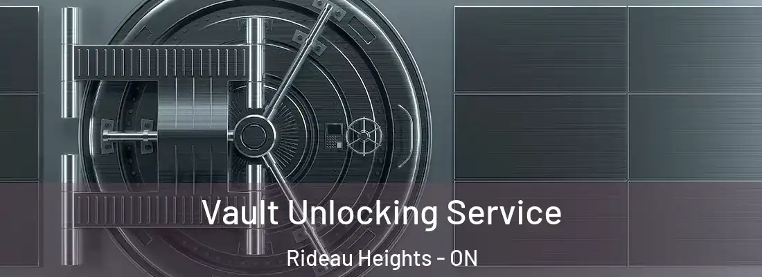 Vault Unlocking Service Rideau Heights - ON