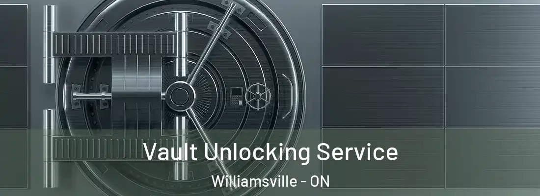  Vault Unlocking Service Williamsville - ON