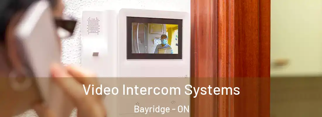  Video Intercom Systems Bayridge - ON