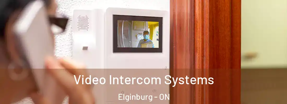  Video Intercom Systems Elginburg - ON